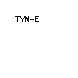 TYN-E TYN-E